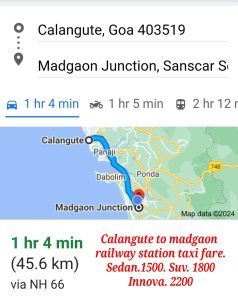 Calangute to madgaon railway station taxi fareSedan 1500. Ertiga. 1800. Innova. 2100. Winger. 3500. Tempo traveller. 4800. 25 seater bus. 6500.
